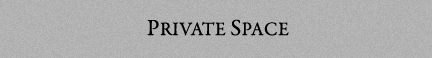 PRIVATE SPACE